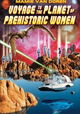 Voyage to the Planet of Prehistoric Women