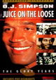 O.J. Simpson: Juice on the Loose