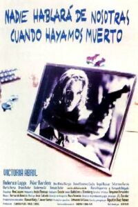 Nadie hablará de nosotras cuando hayamos muerto (1995)