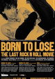 Born to Lose: The Last Rock and Roll Movie