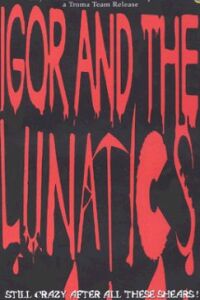 Igor and the Lunatics