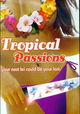 Tropical Passions