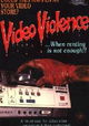 Video Violence... When Renting Is Not Enough.