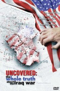 Uncovered: The Whole Truth About the Iraq War (2003)