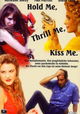 Hold Me, Thrill Me, Kiss Me