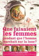 Que faisaient les femmes pendant que l'homme marchait sur la lune?