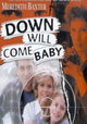 Down Will Come Baby