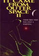 It Came from Outer Space II