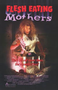 Flesh Eating Mothers (1989)