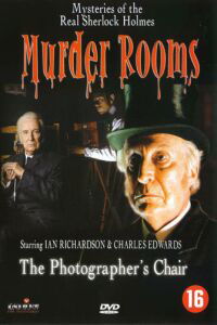 "Murder Rooms: Mysteries of the Real Sherlock Holmes" The Photographer's Chair (2001)