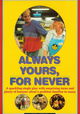 Always yours, for never