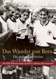 Das Wunder von Bern - Die wahre Geschichte