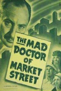 The Mad Doctor of Market Street (1942)