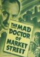 The Mad Doctor of Market Street