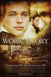 The Work and the Glory (2004)