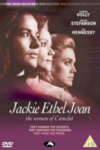 Jackie, Ethel, Joan: The Women of Camelot