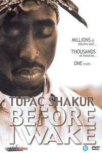 Tupac Shakur: Before I Wake... (2001)