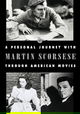A Personal Journey with Martin Scorsese Through American Movies