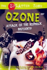 Ozone! Attack of the Redneck Mutants