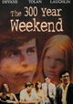 The 300 Year Weekend