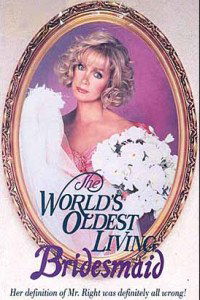 The World's Oldest Living Bridesmaid (1990)