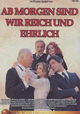 Ab morgen sind wir reich und ehrlich