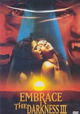 Embrace the Darkness 3