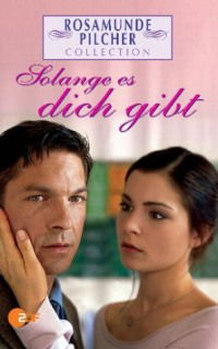 "Rosamunde Pilcher" Solange es dich gibt