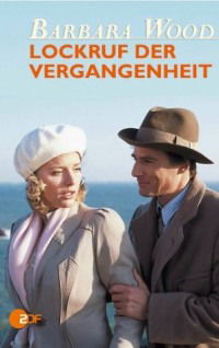 Barbara Wood - Lockruf der Vergangenheit (2004)