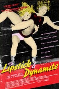 Lipstick & Dynamite, Piss & Vinegar: The First Ladies of Wrestling