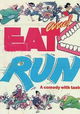 Eat and Run
