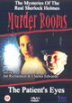 "Murder Rooms: Mysteries of the Real Sherlock Holmes" The Patient's Eyes