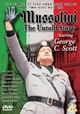 Mussolini: The Untold Story