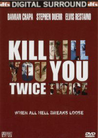 Kill You Twice