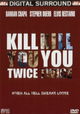 Kill You Twice