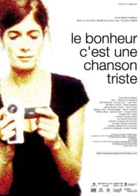 Le bonheur c'est une chanson triste (2004)