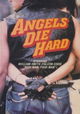 Angels Die Hard