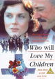 Who Will Love My Children?