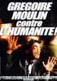 Grégoire Moulin contre l'humanité