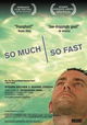 So Much So Fast