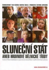Slunecní stát aneb hrdinové delnické trídy (2005)