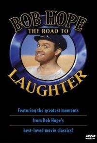 Bob Hope: The Road to Laughter