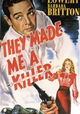 They Made Me a Killer