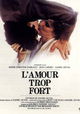 L'amour trop fort
