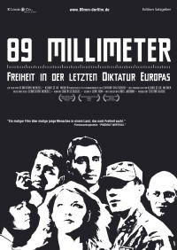89 mm - Freiheit in der letzten Diktatur Europas (2004)