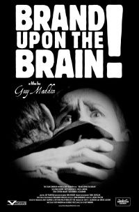 Brand Upon the Brain! A Remembrance in 12 Chapters (2006)