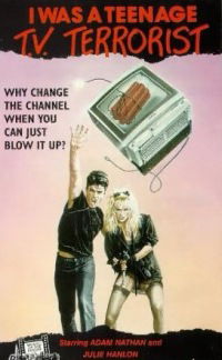 I Was a Teenage TV Terrorist (1985)