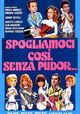 Spogliamoci così senza pudor