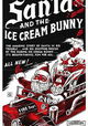 Santa and the Ice Cream Bunny