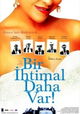 Bir ihtimal daha var